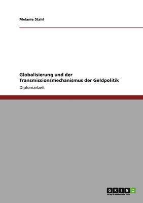 bokomslag Globalisierung und der Transmissionsmechanismus der Geldpolitik