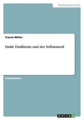 Francis Müller - Emile Durkheim und der Selbstmord, Häftad