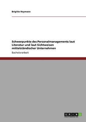 bokomslag Schwerpunkte des Personalmanagements laut Literatur und laut Sichtweisen mittelständischer Unternehmen