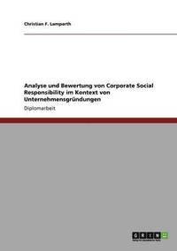 bokomslag Analyse und Bewertung von Corporate Social Responsibility im Kontext von Unternehmensgrndungen