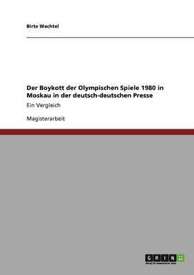 Der Boykott der Olympischen Spiele 1980 in Moskau in der deutsch-deutschen Presse 1