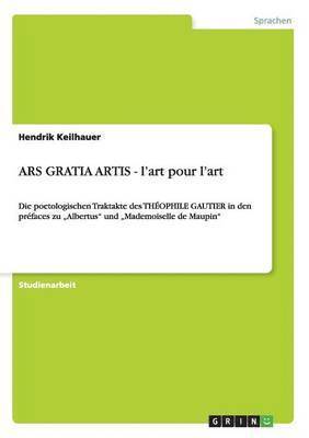 bokomslag Ars Gratia Artis - L'Art Pour L'Art