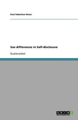 Sex Differences in Self-Disclosure 1