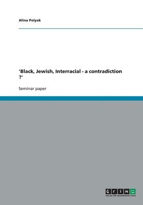 'Black, Jewish, Interracial - a contradiction ?' 1