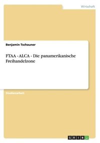 bokomslag Ftaa - Alca - Die Panamerikanische Freihandelzone