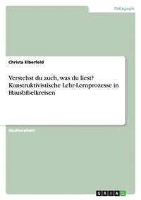 bokomslag Verstehst du auch, was du liest? Konstruktivistische Lehr-Lernprozesse in Hausbibelkreisen