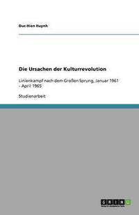 bokomslag Die Ursachen Der Kulturrevolution