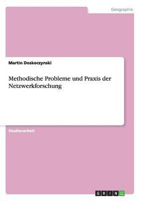 Martin Doskoczynski - Methodische Probleme und Praxis der Netzwerkforschung, Häftad