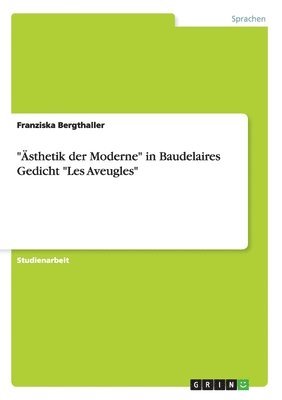bokomslag 'Asthetik Der Moderne' in Baudelaires Gedicht 'Les Aveugles'