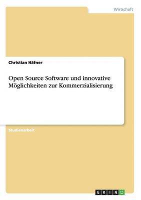 Open Source Software Und Innovative Moglichkeiten Zur Kommerzialisierung 1