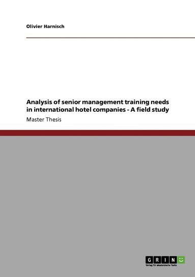 bokomslag Analysis of senior management training needs in international hotel companies - A field study