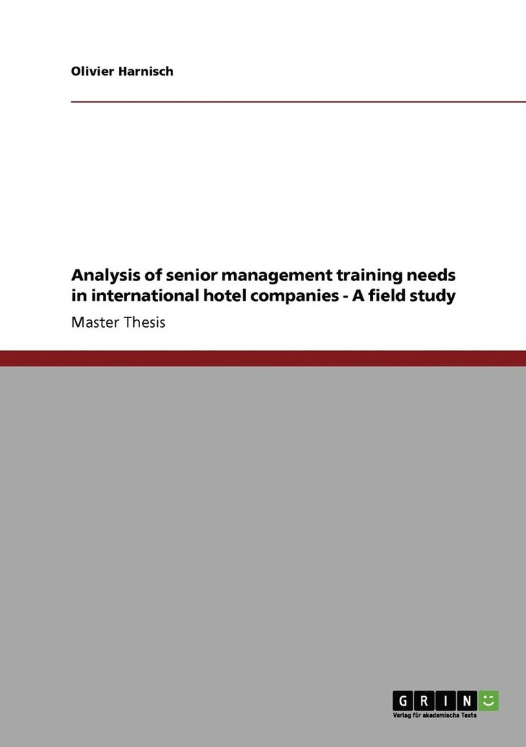 Analysis of senior management training needs in international hotel companies - A field study 1