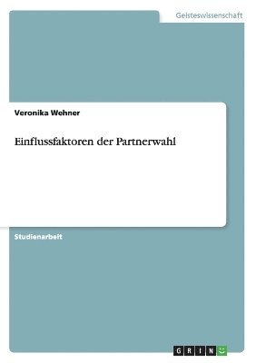 Einflussfaktoren der Partnerwahl 1