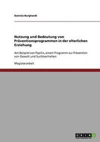 bokomslag Nutzung und Bedeutung von Präventionsprogrammen in der elterlichen Erziehung