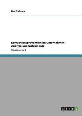 Korruptionsprvention im Unternehmen - Analyse und Instrumente 1