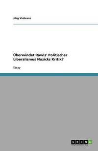 bokomslag Überwindet Rawls' Politischer Liberalismus Nozicks Kritik?
