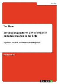 bokomslag Bestimmungsfaktoren Der Offentlichen Bildungsausgaben in Der Brd