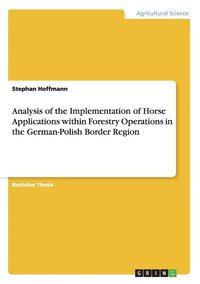 bokomslag Analysis of the Implementation of Horse Applications within Forestry Operations in the German-Polish Border Region