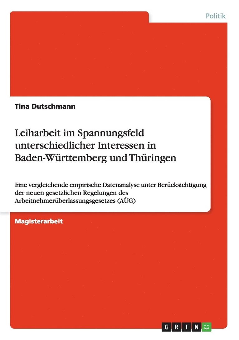 Leiharbeit im Spannungsfeld unterschiedlicher Interessen in Baden-Württemberg und Thüringen