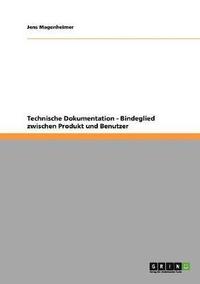 bokomslag Technische Dokumentation - Bindeglied zwischen Produkt und Benutzer