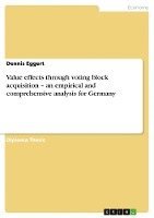 Value Effects Through Voting Block Acquisition - An Empirical and Comprehensive Analysis for Germany 1