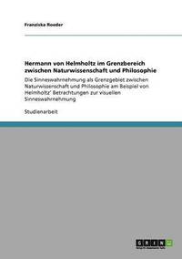 bokomslag Hermann Von Helmholtz Im Grenzbereich Zwischen Naturwissenschaft Und Philosophie