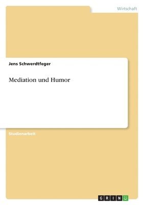 Jens Schwerdtfeger - Mediation und Humor, Häftad