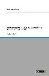 bokomslag Der Esperpento "La hija del capitán" von Ramon del Valle-Inclán