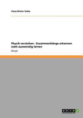 Physik Verstehen - Zusammenhange Erkennen Statt Auswendig Lernen 1