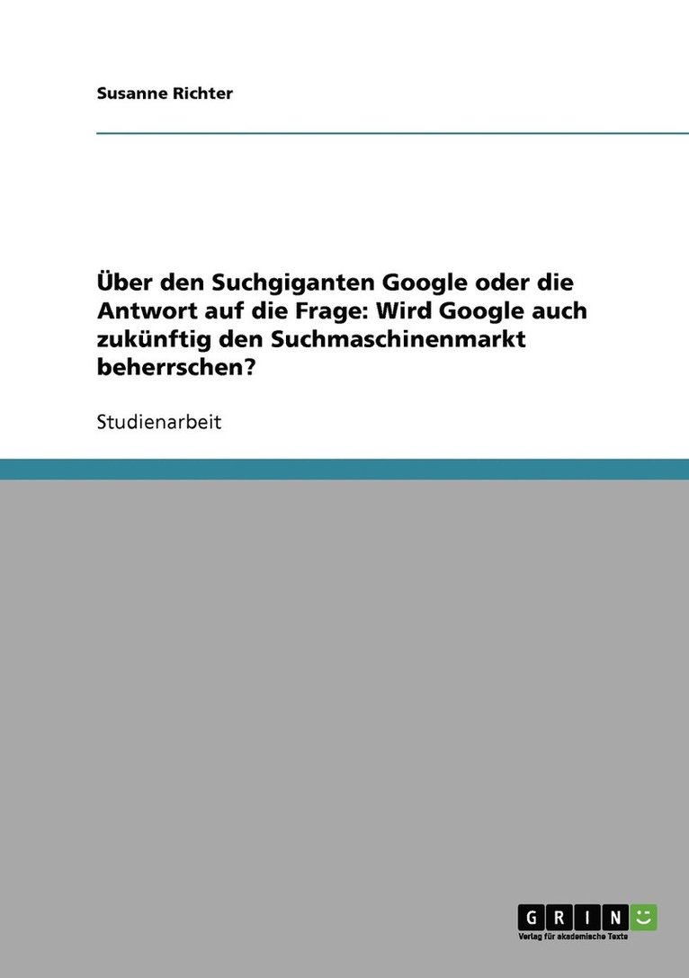 Susanne Richter - Über den Suchgiganten Google oder die Antwort auf die Frage, Häftad