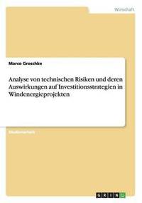 bokomslag Analyse Von Technischen Risiken Und Deren Auswirkungen Auf Investitionsstrategien in Windenergieprojekten