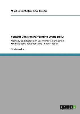 bokomslag Verkauf von Non Performing Loans (NPL). Kleine Kreditinstitute im Spannungsfeld zwischen Kreditrisikomanagement und Imageschaden