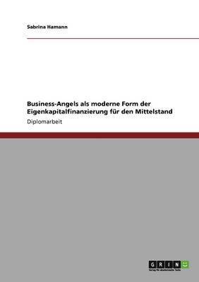 Sabrina Hamann - Business-Angels als moderne Form der Eigenkapitalfinanzierung für den Mittelstand, Häftad
