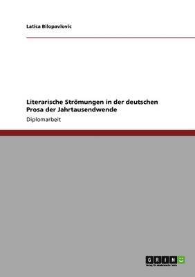 bokomslag Literarische Strmungen in der deutschen Prosa der Jahrtausendwende