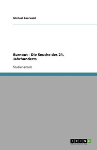 bokomslag Burnout - Die Seuche des 21. Jahrhunderts