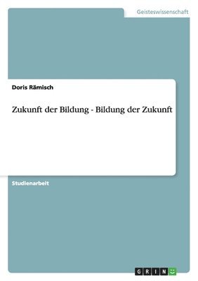 bokomslag Zukunft Der Bildung - Bildung Der Zukunft