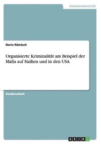 bokomslag Organisierte Kriminalitt am Beispiel der Mafia auf Sizilien und in den USA