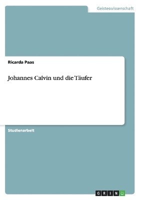 bokomslag Johannes Calvin und die Täufer