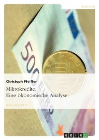 bokomslag Mikrokredite: Eine ökonomische Analyse