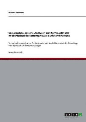 bokomslag Sozialarchologische Analysen zur Kontinuitt des neolithischen Bestattungsrituals Sdskandinaviens