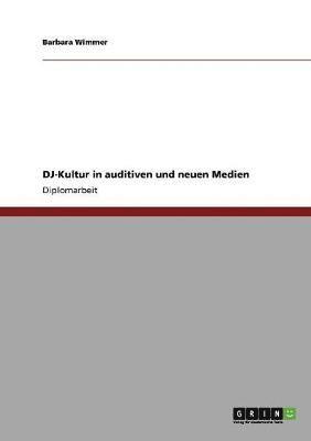 DJ-Kultur in auditiven und neuen Medien