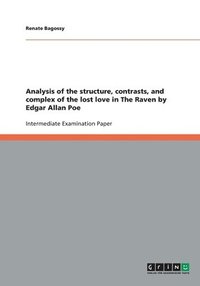 bokomslag Analysis of the structure, contrasts, and complex of the lost love in The Raven by Edgar Allan Poe