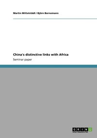bokomslag China's distinctive links with Africa
