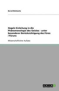 bokomslag Hegels Einleitung in die Phänomenologie des Geistes  -  unter besonderer Berücksichtigung des Füres / Füruns