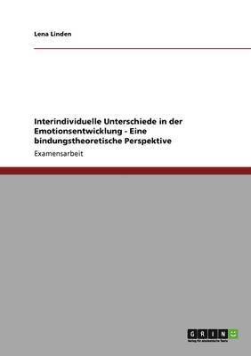 bokomslag Interindividuelle Unterschiede in der Emotionsentwicklung - Eine bindungstheoretische Perspektive