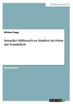 bokomslag Sexueller Mibrauch an Kindern im Fokus der Sozialarbeit