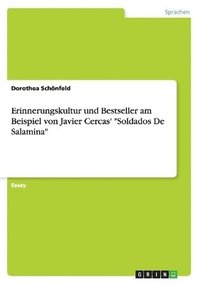 bokomslag Erinnerungskultur und Bestseller am Beispiel von Javier Cercas' &quot;Soldados De Salamina&quot;