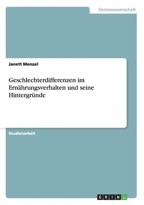 Geschlechterdifferenzen Im Ernahrungsverhalten Und Seine Hintergrunde 1