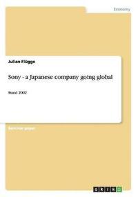 bokomslag Sony - A Japanese Company Going Global