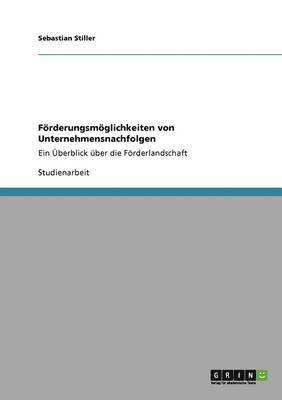Sebastian Stiller - Förderungsmöglichkeiten von Unternehmensnachfolgen, Häftad